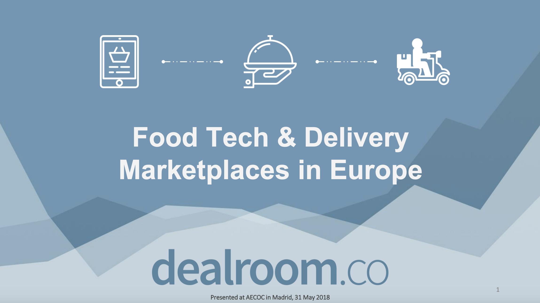 Food Tech & Delivery Marketplaces in Europe Dealroom.co