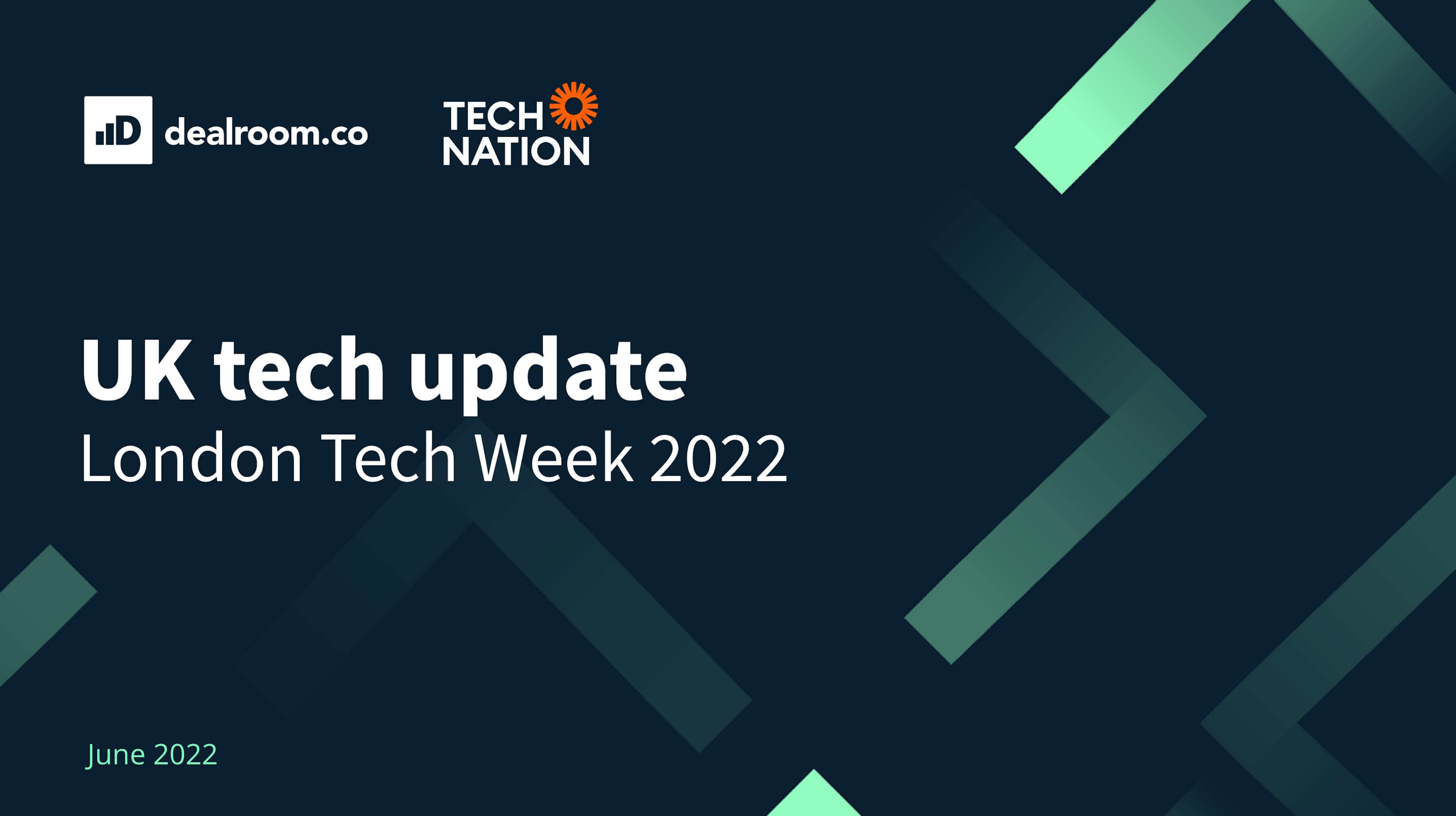 UK tech health check London Tech Week 2022 Dealroom.co