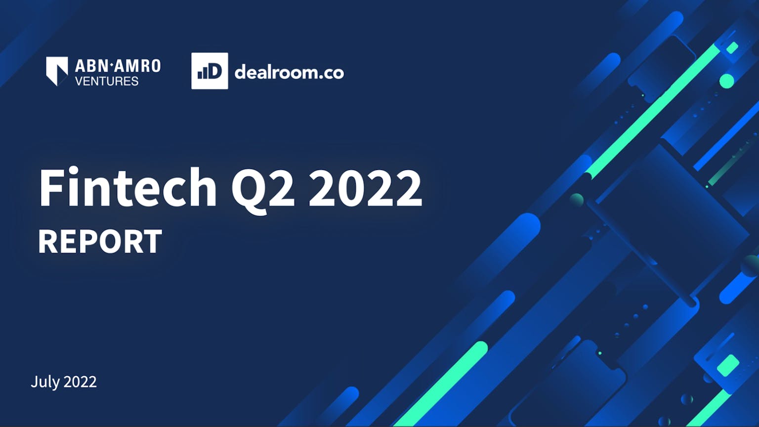 Fintech Q2 2022 report by Dealroom and ABN Amro