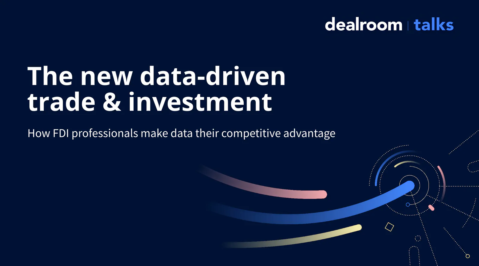 Dealroom Talks: the new data-driven trade & investment | Dealroom.co