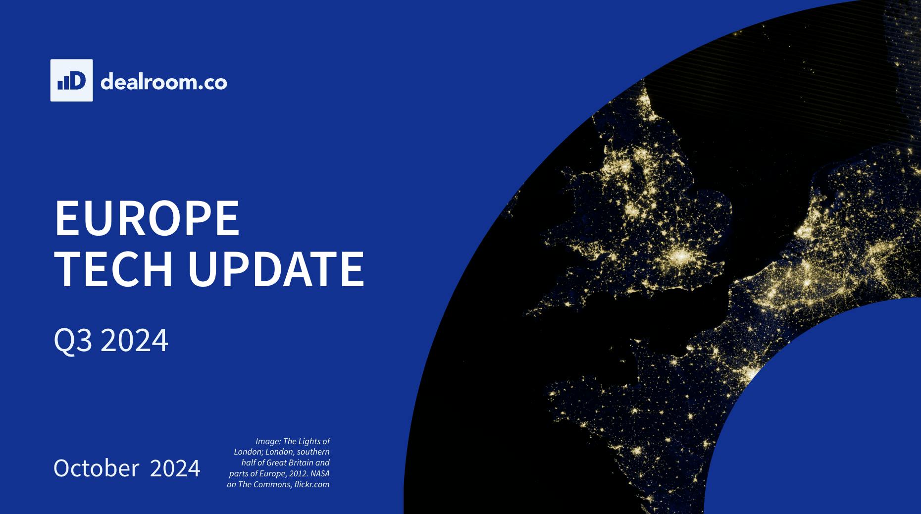 Europe Tech Update Q3 2024 Dealroom Co Europe Tech Update Q3 2024 Dealroom Co